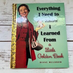 Golden Books Everything I Need to Know I Learned From a Little Golden Book